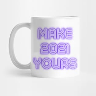 Make 2021 Yours Mug